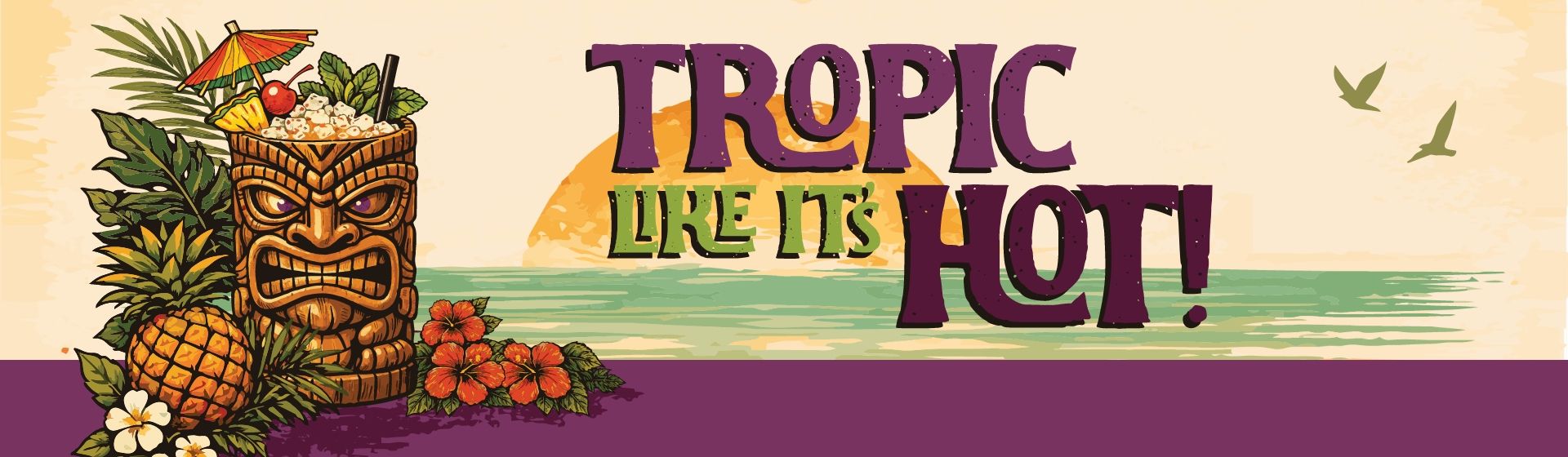 Tropic Like it's Hot